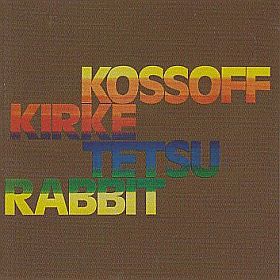 KOSSOFF KIRKE TETSU RABBIT / KOSSOFF KIRKE TETSU RABBIT ξʾܺ٤