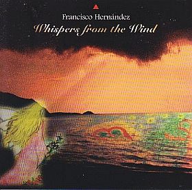 FRANCISCO HERNANDEZ / WHISPERS FROM THE WIND ξʾܺ٤