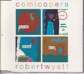 ROBERT WYATT / COMICOPERA ξʾܺ٤