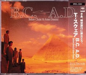 T-スクェア / B.C. A.D. (Before Christ & Anno Domini) - : カケハシ