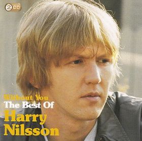 NILSSON (HARRY NILSSON) / WITHOUT YOU: THE BEST OF HARRY NILSSON ξʾܺ٤