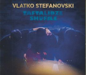 VLATKO STEFANOVSKI / TAFTALIDZE SHUFFLE ξʾܺ٤