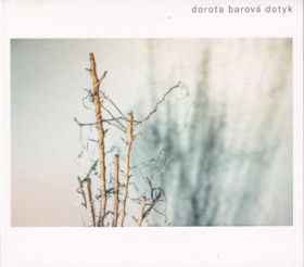 DOROTA BAROVA / DOTYK ξʾܺ٤