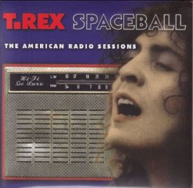 T.REX / SPACEBALL: THE AMERICAN RADIO SESSIONS ξʾܺ٤