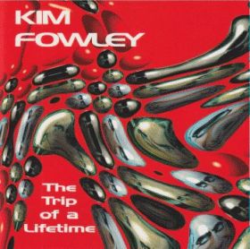 KIM FOWLEY / TRIP OF A LIFETIME ξʾܺ٤