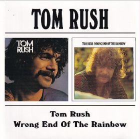 TOM RUSH / TOM RUSH and WRONG END OF THE RAINBOW ξʾܺ٤