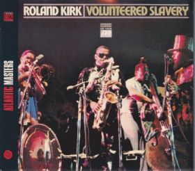 ROLAND KIRK(RAHSAAN ROLAND KIRK) / VOLUNTEERED SLAVERY ξʾܺ٤