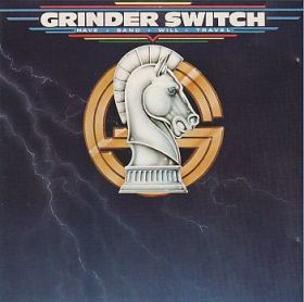 GRINDERSWITCH / HAVE BAND WILL TRAVEL ξʾܺ٤