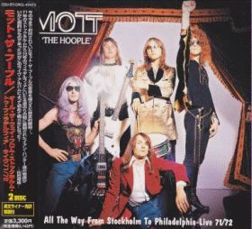 MOTT THE HOOPLE / ALL THE WAY FROM STOCKHOLM TO PHILADELPHIA - LIVE 71/72 ξʾܺ٤