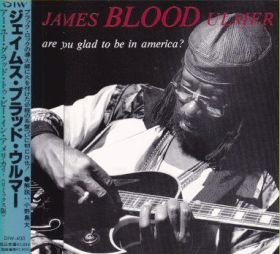 JAMES BLOOD ULMER / ARE YOU GLAD TO BE IN AMERICA? ξʾܺ٤