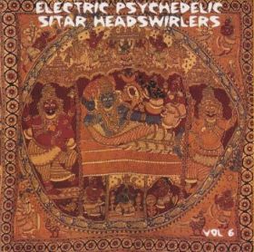 V.A. / ELECTRIC PSYCHEDELIC SITAR HEADSWIRLERS VOL.6 ξʾܺ٤
