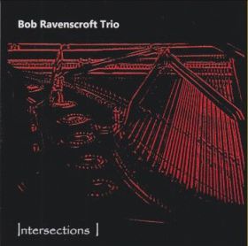 BOB RAVENSCROFT TRIO / INTERSECTIONS ξʾܺ٤