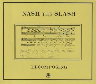 NASH THE SLASH / DECOMPOSING ξʾܺ٤