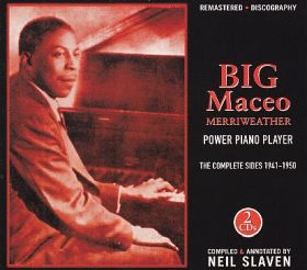 BIG MACEO MERRIWEATHER / POWER PIANO PLAYER: THE COMPLETE SIDES 1941-1950 ξʾܺ٤