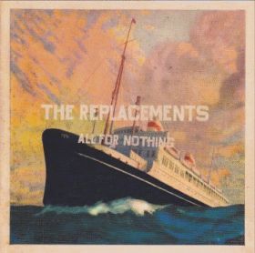 REPLACEMENTS / ALL FOR NOTHING/NOTHING FOR ALL ξʾܺ٤