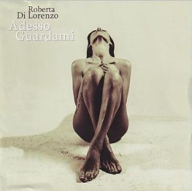 ROBERTA DI LORENZO / ADESSO GUARDAMI ξʾܺ٤