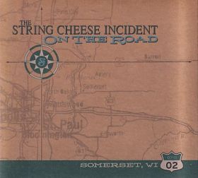 STRING CHEESE INCIDENT / ON THE ROAD: SOMERSET WI 07-11-02 ξʾܺ٤