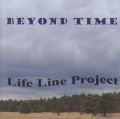 LIFE LINE PROJECT / BEYOND TIME ξʾܺ٤