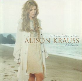 ALISON KRAUSS / HUNDRED MILES OR MORE: A COLLECTION ξʾܺ٤