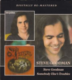 STEVE GOODMAN / STEVE GOODMAN AND SOMEBODY ELSE'S TROUBLES ξʾܺ٤