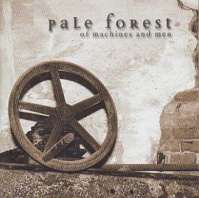 PALE FOREST / OF MACHINES AND MEN ξʾܺ٤
