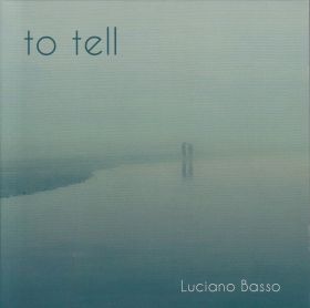 LUCIANO BASSO / TO TELL ξʾܺ٤