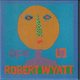 ROBERT WYATT / EPS ξʾܺ٤