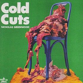 NICHOLAS GREENWOOD / COLD CUTS の商品詳細へ