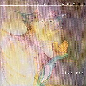 GLASS HAMMER / LEX REX ξʾܺ٤