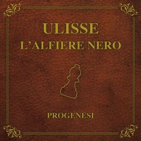 PROGENESI / ULISSE L'ALFIERE NERO ξʾܺ٤