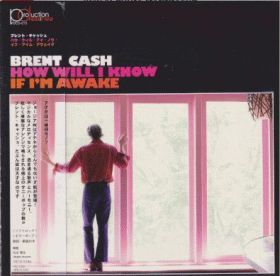 BRENT CASH / HOW WILL I KNOW IF I'M AWAKE ξʾܺ٤