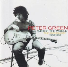 PETER GREEN / MAN OF THE WORLD: ANTHOLOGY 1968-1988 ξʾܺ٤