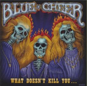 BLUE CHEER / WHAT DOESN'T KILL YOU ξʾܺ٤