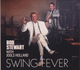 ROD STEWART WITH JOOLS HOLLAND / SWING FEVER ξʾܺ٤