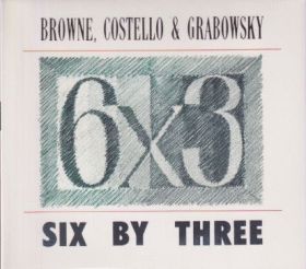 BROWNE COSTELLO & GRABOWSKY / SIX BY THREE ξʾܺ٤