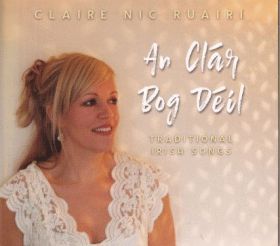 CLAIRE NIC RUAIRI / AN CLAR BOG DEIL - TRADITIONAL IRISH SONGS ξʾܺ٤