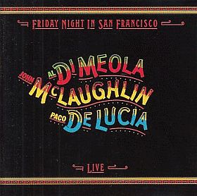 JOHN McLAUGHLIN / AL DI MEOLA / PACO DE LUCIA / FRIDAY NIGHT IN SAN FRANCISCO ξʾܺ٤