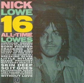 NICK LOWE / 16 ALL TIME LOWES ξʾܺ٤