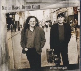 MARTIN HAYES & DENNIS CAHILL / WELCOME HERE AGAIN ξʾܺ٤