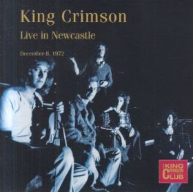 KING CRIMSON / LIVE IN NEWCASTLE 1972 ξʾܺ٤