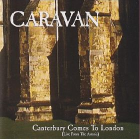 CARAVAN / CANTERBURY COMES TO LONDON (LIVE FROM THE ASTORIA) ξʾܺ٤