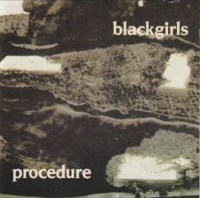 BLACKGIRLS / PROCEDURE ξʾܺ٤