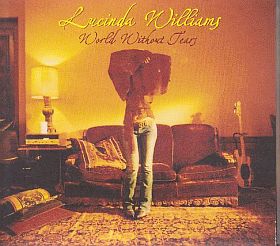 LUCINDA WILLIAMS / WORLD WITHOUT TEARS ξʾܺ٤