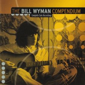 BILL WYMAN / COPENDIUM: COMPLETE SOLO RECORDINGS の商品詳細へ