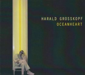 HARALD GROSSKOPF / OCEANHEART ξʾܺ٤
