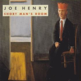 JOE HENRY / SHORT MAN'S ROOM ξʾܺ٤