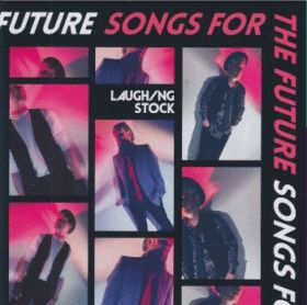 LAUGHING STOCK / SONGS FOR THE FUTURE ξʾܺ٤