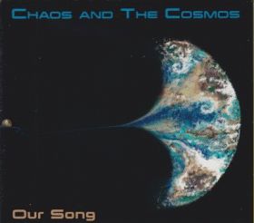 CHAOS AND THE COSMOS / OUR SONG ξʾܺ٤