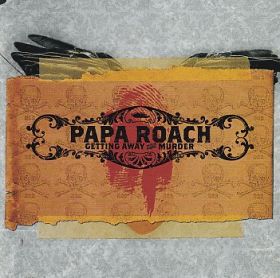 PAPA ROARCH / GETTING AWAY WITH MURDER ξʾܺ٤