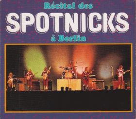 SPOTNICKS / RECITAL DES SPOTNICKS A BERLIN ξʾܺ٤